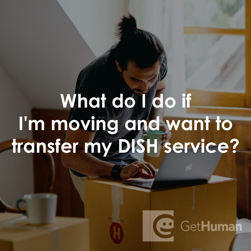 What Do I Do If I'm Moving and Want to Transfer My Dish Service?